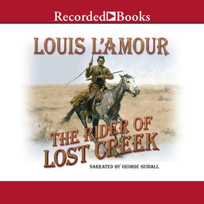 The Rider of Lost Creek by Louis L’Amour audiobook