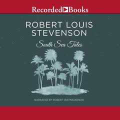 South Sea Tales by Robert Louis Stevenson audiobook