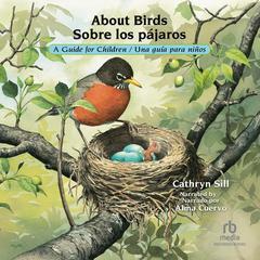 About Birds/Sobre los pajaros by Cathryn Sill audiobook