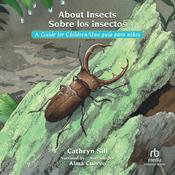 About Insects/Sobre los insectos by  Cathryn Sill audiobook