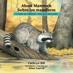 About Mammals/Sobre los mamiferos by Cathryn Sill audiobook