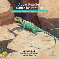 About Reptiles /Sobre los reptiles by Cathryn Sill audiobook