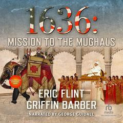 1636: Mission to the Mughals by Eric Flint audiobook