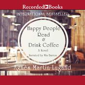 Happy People Read and Drink Coffee by  Agnes Martin-Lugand audiobook