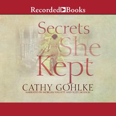 Secrets She Kept by Cathy Gohlke audiobook