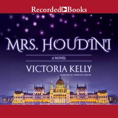 Mrs. Houdini by Victoria Kelly audiobook