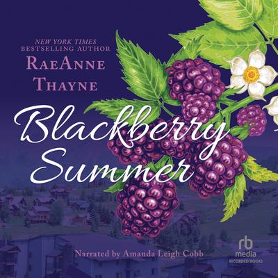 Blackberry Summer by RaeAnne Thayne audiobook