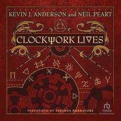 Clockwork Lives by Kevin J. Anderson audiobook