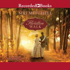Flirtation Walk by Siri Mitchell audiobook