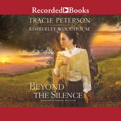 Beyond the Silence by Tracie Peterson audiobook