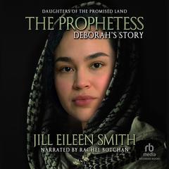 The Prophetess by Jill Eileen Smith audiobook