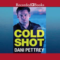 Cold Shot by Dani Pettrey audiobook