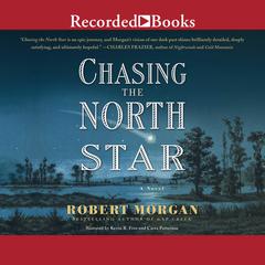 Chasing the North Star by Robert Morgan audiobook