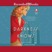 The Darkness Knows by  Cheryl Honigford audiobook