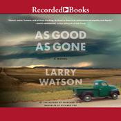 As Good As Gone by  Larry Watson audiobook