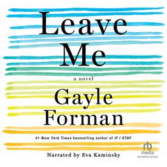 Leave Me by Gayle Forman audiobook