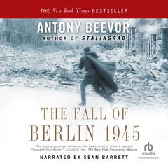 The Fall of Berlin 1945 by Antony Beevor audiobook