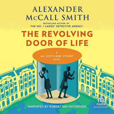 The Revolving Door of Life by Alexander McCall Smith audiobook