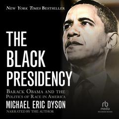 The Black Presidency by Michael Eric Dyson audiobook