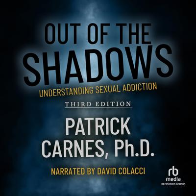 Out of the Shadows by Patrick J. Carnes audiobook