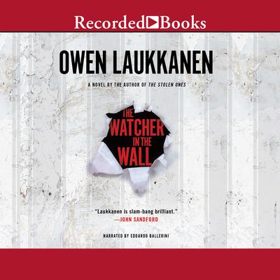 The Watcher in the Wall by Owen Laukkanen audiobook