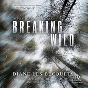 Breaking Wild by  Diane Les Becquets audiobook