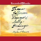 Thomas Jefferson Dreams of Sally Hemings by  Stephen O'Connor audiobook