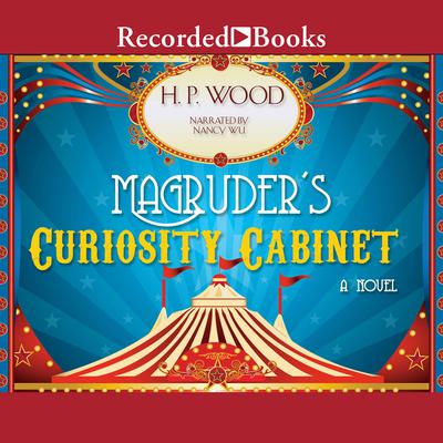 Magruder's Curiosity Cabinet by H.P. Wood audiobook