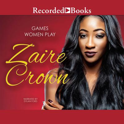 Games Women Play by Zaire Crown audiobook