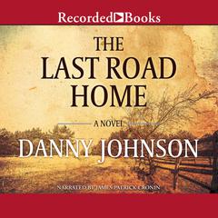 The Last Road Home by Danny Johnson audiobook