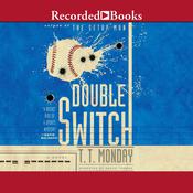 Double Switch by  T. T. Monday audiobook