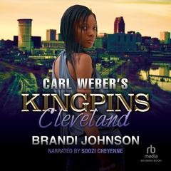 Carl Weber's Kingpins: Cleveland by Brandi Johnson audiobook