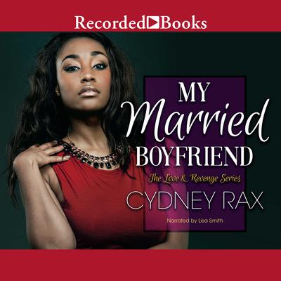 My Married Boyfriend by Cydney Rax audiobook