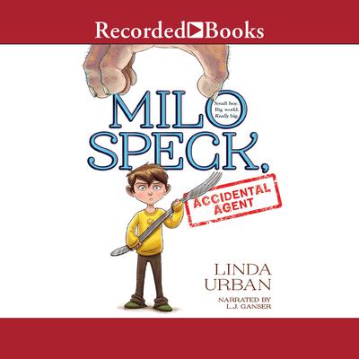 Milo Speck, Accidental Agent by Linda Urban audiobook