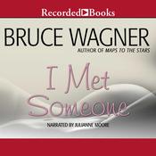 I Met Someone by  Bruce Wagner audiobook