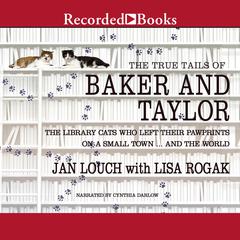 The True Tails of Baker and Taylor by Lisa Rogak audiobook