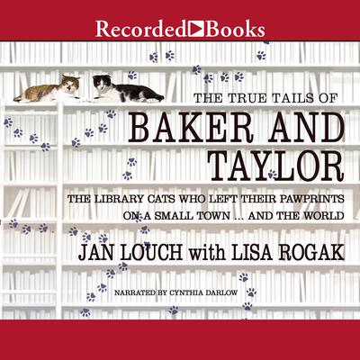 The True Tails of Baker and Taylor by Lisa Rogak audiobook