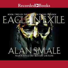 Eagle in Exile by Alan Smale audiobook