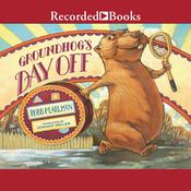 Groundhog's Day Off by  Robb Pearlman audiobook