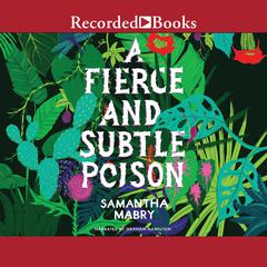 A Fierce and Subtle Poison by Samantha Mabry audiobook
