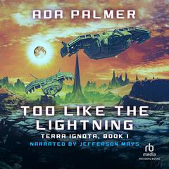 Too Like the Lightning by Ada Palmer audiobook