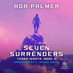Seven Surrenders by Ada Palmer audiobook