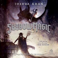 Shadow Magic by Joshua Khan audiobook