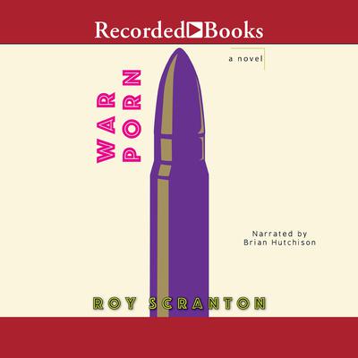 War Porn by Roy Scranton audiobook