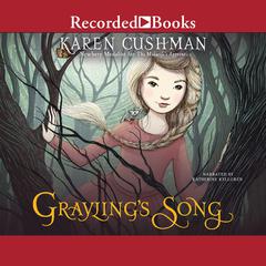 Grayling's Song by Karen Cushman audiobook