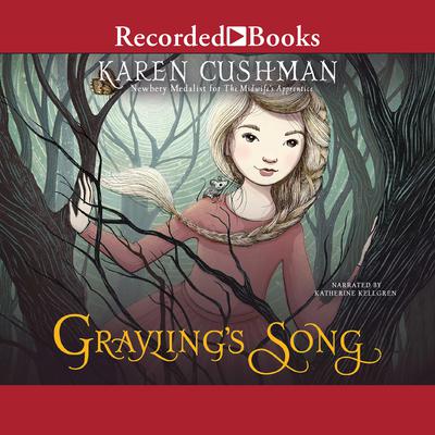 Grayling's Song by Karen Cushman audiobook