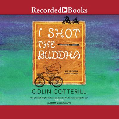 I Shot the Buddha by Colin Cotterill audiobook