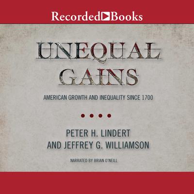 Unequal Gains by Peter H. Lindert audiobook
