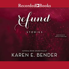 Refund by Karen E. Bender audiobook