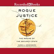 Rogue Justice by  Karen J. Greenberg audiobook